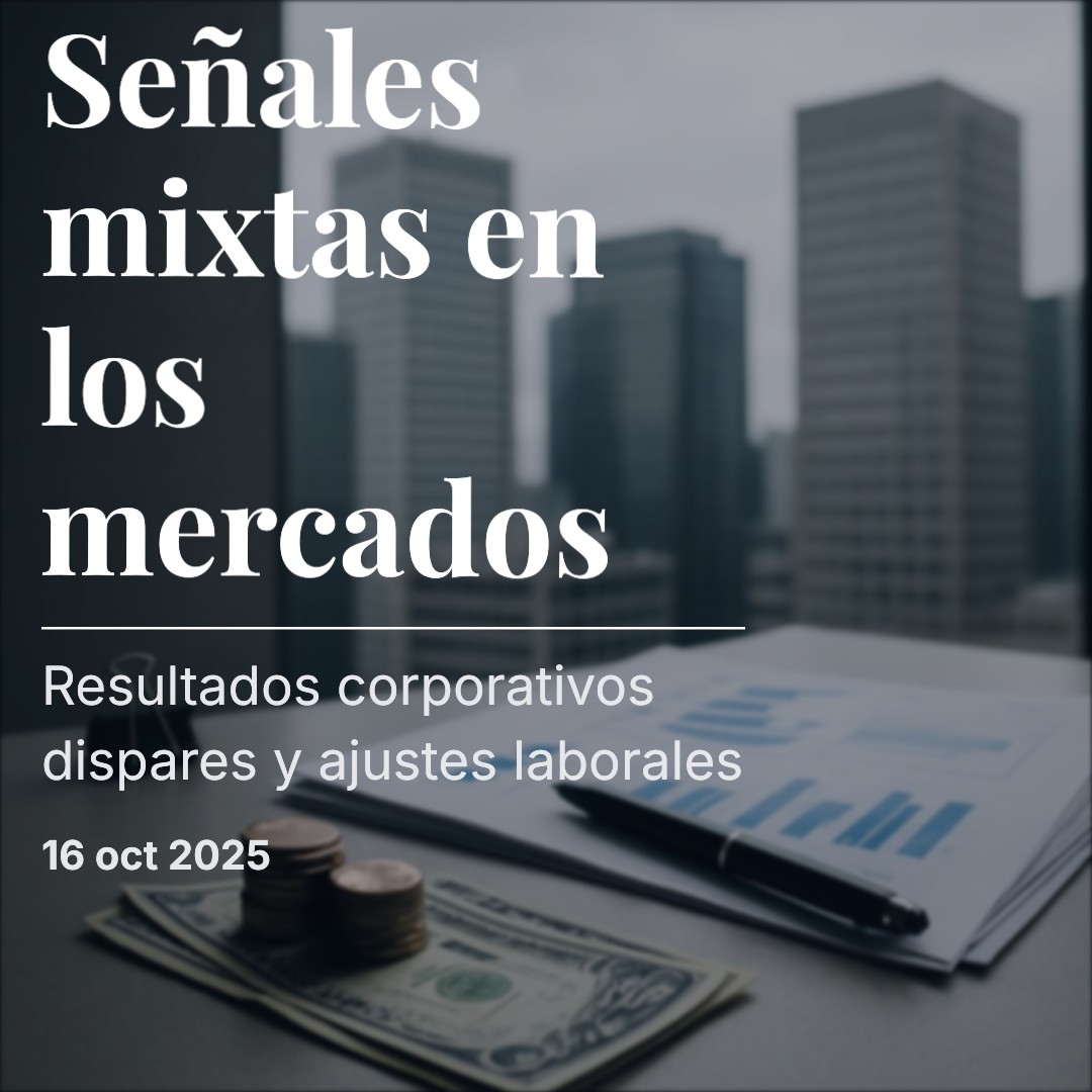 Mercados entre la resiliencia y el recorte: señales mixtas en el pulso global