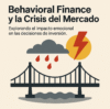 Behavioral Finance y la Eficiencia del Mercado: Un Debate en Curso